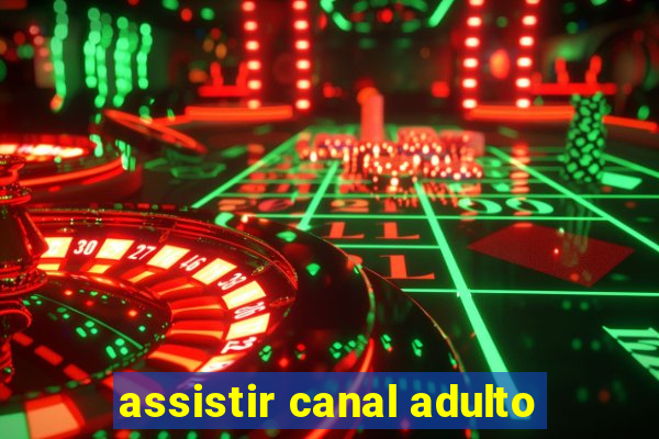 assistir canal adulto